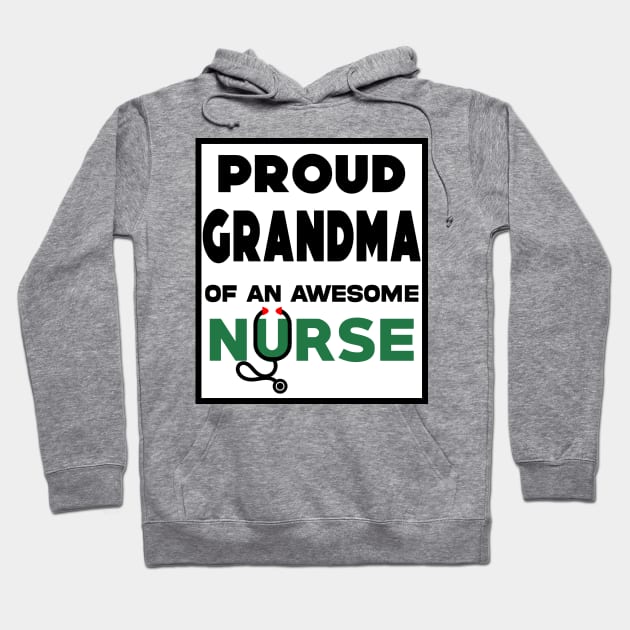 Proud Grandma of an Awesome Nurse Hoodie by Geoji 